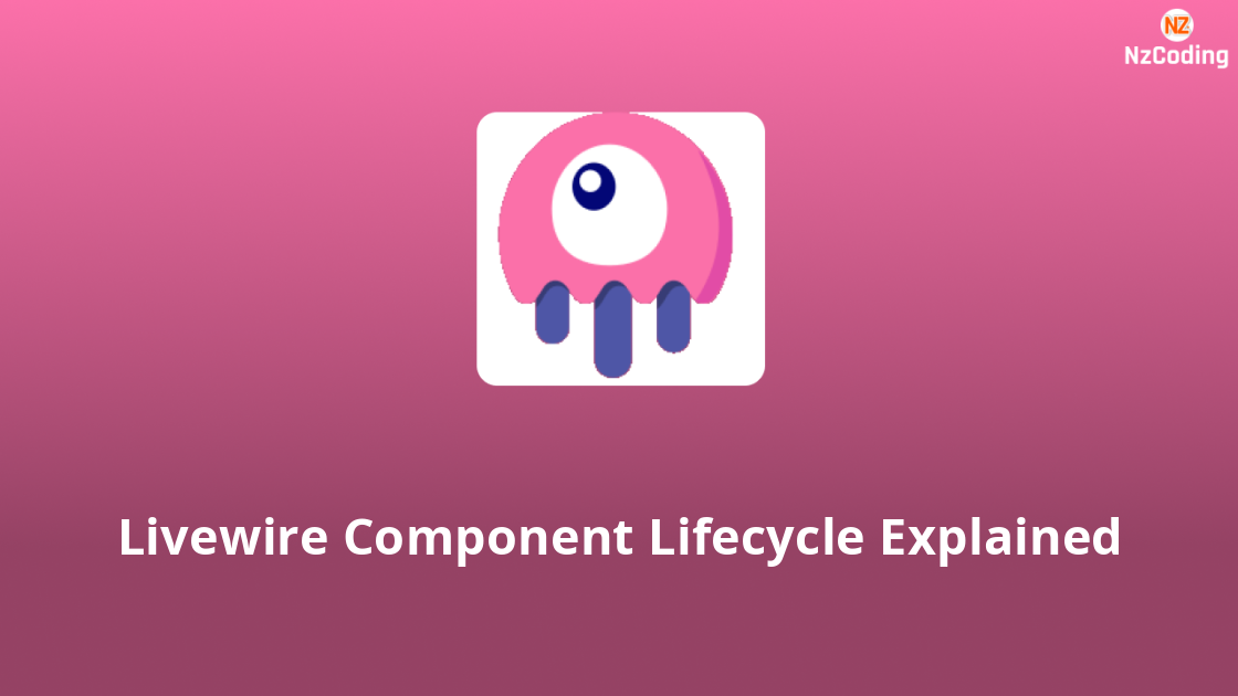 Livewire Component Lifecycle Explained